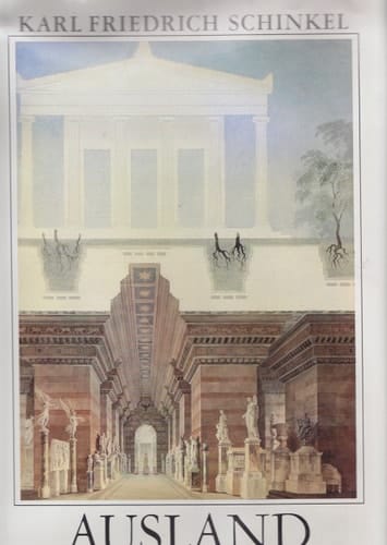 Karl Friedrich Schinkel Ausland : Bauten und Entwürfe / auf Grund d. Vorarbeiten von Carl von Lorck bearb. von Margarete Kühn ...