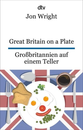 Great Britain on a Plate. Großbritannien Auf Einem Teller Dtv Zweisprachig Für Einsteiger - Englisch