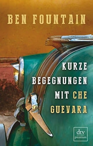 Kurze Begegnungen mit Che Guevara Erzählungen