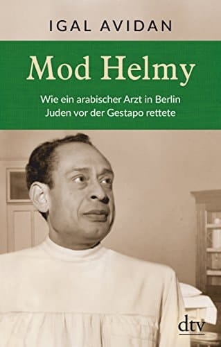 Mod Helmy wie ein arabischer Arzt in Berlin Juden vor der Gestapo rettete