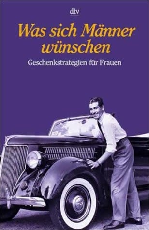 Was sich Männer wünschen Geschenkstrategien für Frauen