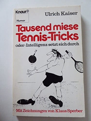 Tausend miese Tennis-Tricks oder: Intelligenz setzt sich durch