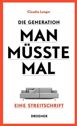 Die Generation man müsste mal eine Streitschrift