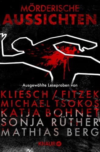 Mörderische Aussichten: Thriller & Krimi bei Knaur #5 Ausgewählte Leseproben von Kliesch/Fitzek, Michael Tsokos, Katja Bohnet, Sonja Rüther uvm.