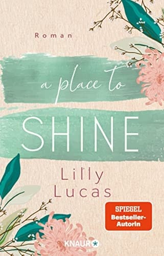 A Place to Shine Roman | Eine zweite Chance für die Liebe | SPIEGEL Bestseller