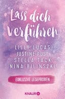 Lass dich verführen: Große Gefühle bei Knaur #07 Ausgewählte Leseproben von Lilly Lucas, Justine Pust, Stella Tack & Nina Bilinszki