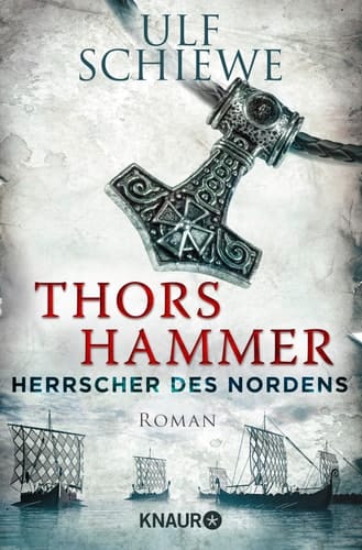 Thors Hammer Herrscher des Nordens : historischer Roman