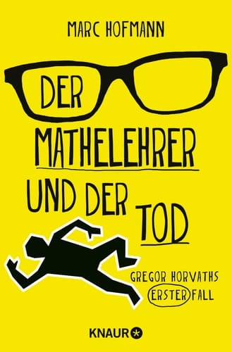 Der Mathelehrer und der Tod Gregor Horvaths erster Fall