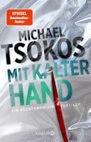 Mit kalter Hand Ein Rechtsmedizin-Thriller | Der neue Band der SPIEGEL-Bestseller Thriller-Reihe