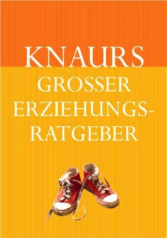 Knaurs großer Erziehungs-Ratgeber