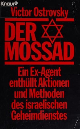 Der Mossad ein Ex-Agent enthüllt Aktionen und Methoden des israelischen Geheimdienstes
