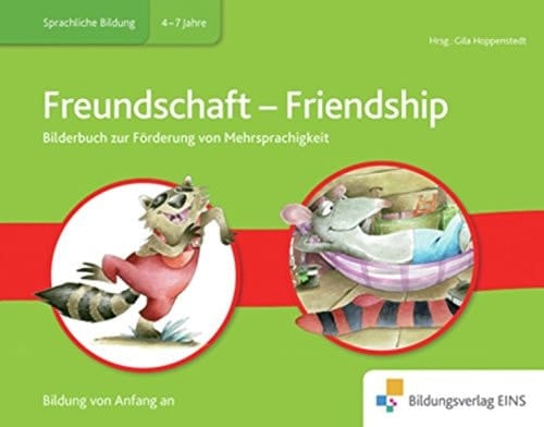 Bilderbuch zur Förderung von Mehrsprachigkeit Freundschaft : [meine Sprache als Chance]. ...
