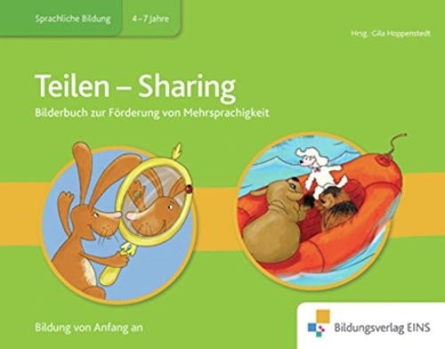 Bilderbuch zur Förderung von Mehrsprachigkeit Teilen - Sharing / [Ill. von Silke Reimers]. ...