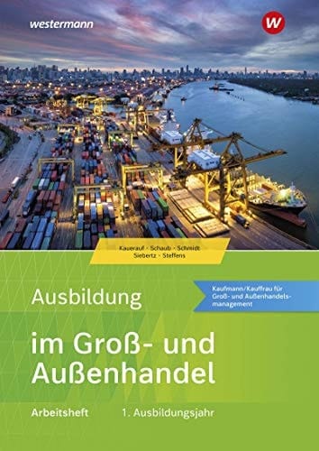 Ausbildung im Groß- und Außenhandel Arbeitsheft / Nils Kauerauf [und weitere]