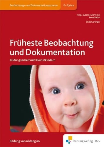 Früheste Beobachtung und Dokumentation Bildungsarbeit mit Kleinstkindern