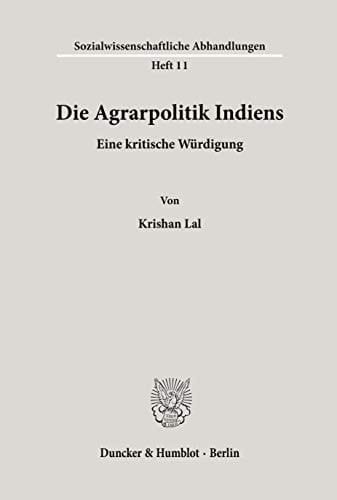Die Agrarpolitik Indiens: Eine Kritische Wurdigung (Sozialwissenschaftliche Abhandlungen) (German Edition)