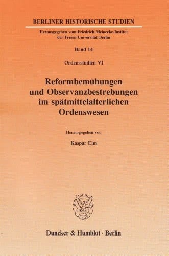 Reformbemuhungen Und Observanzbestrebungen Im Spatmittelalterlichen Ordenswesen: (Ordensstudien VI) (German Edition)