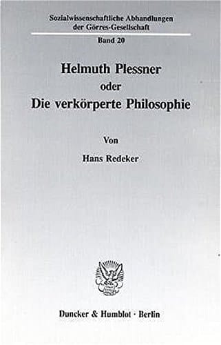 Helmuth Plessner Oder Die Verkorperte Philosophie (Sozialwissenschaftliche Abhandlungen Der Gèorres-Gesellschaf) (German Edition)