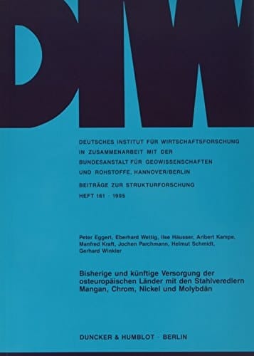 Bisherige und künftige Versorgung der osteuropäischen Länder mit den Stahlveredlern Mangan, Chrom, Nickel und Molybdän