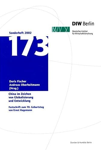 China im Zeichen von Globalisierung und Entwicklung Festschrift zum 70. Geburtstag von Ernst Hagemann