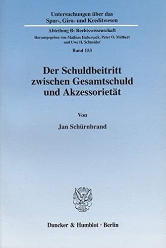 Der Schuldbeitritt zwischen Gesamtschuld und Akzessorietät