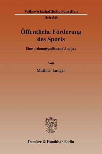 Offentliche Forderung Des Sports: Eine Ordnungspolitische Analyse (German Edition)