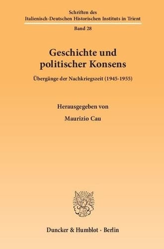 Geschichte und politischer Konsens Übergänge der Nachkriegszeit (1945-1955)