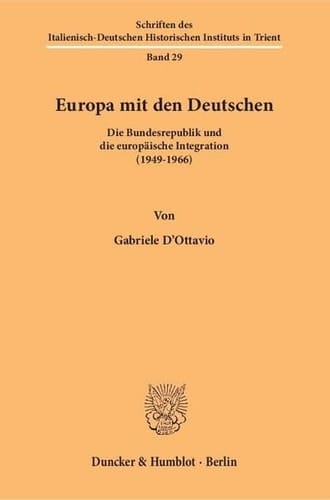 Europa mit den Deutschen die Bundesrepublik und die europäische Integration (1949-1966)