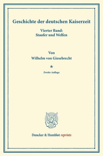 Geschichte der deutschen Kaiserzeit Vierter Band: Staufer und Welfen