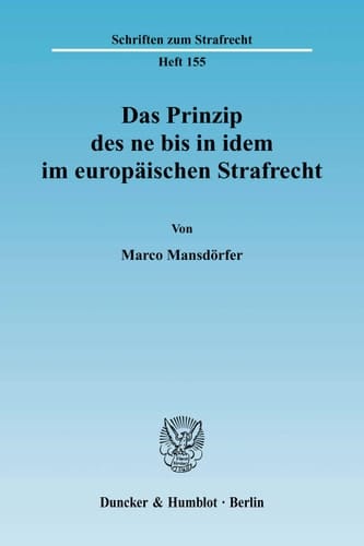 Das Prinzip des ne bis in idem im europäischen Strafrecht
