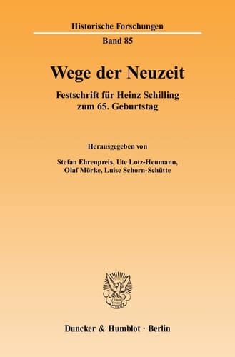 Wege der Neuzeit Festschrift für Heinz Schilling zum 65. Geburtstag