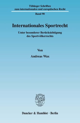 Internationales Sportrecht: Unter Besonderer Berücksichtigung des Sportvölkerrechts