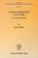 Johannes Hinderbach (1418-1486). Eine »Selbst«-Biographie