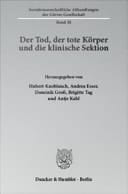 Der Tod, der tote Körper und die klinische Sektion