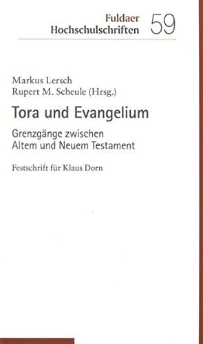 Tora und Evangelium Grenzgänge zwischen Altem und Neuem Testament : Festschrift für Klaus Dorn