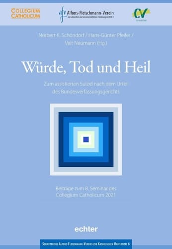 Würde, Tod und Heil zum assistierten Suizid nach dem Urteil des Bundesverfassungsgerichts