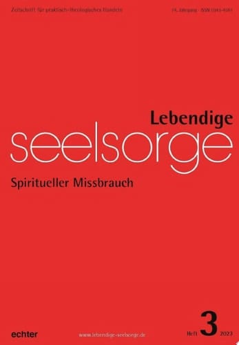 Lebendige Seelsorge 3/2023 Spiritueller Missbrauch