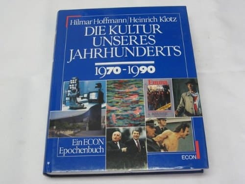Die Kultur unseres Jahrhunderts: 1970-1990