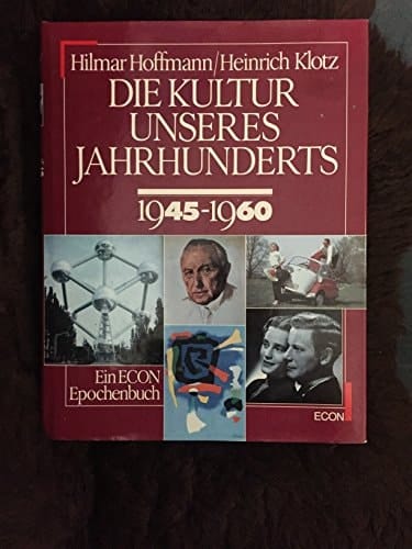 Die Kultur unseres Jahrhunderts (Ein ECON Epochenbuch) (German Edition)