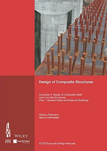 Design of Composite Structures Eurocode 4 - Design of Composite Steel and Concrete Structures Part 1-1 - General Rules and Rules for Buildings
