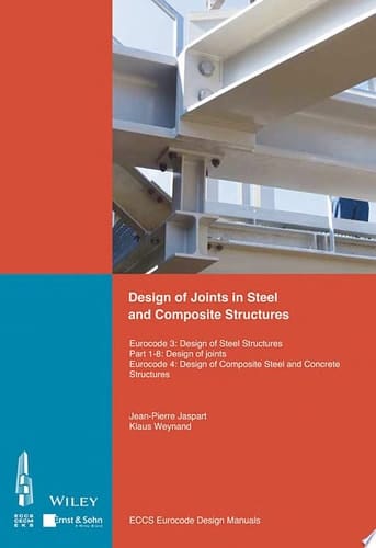 Design of Joints in Steel and Composite Structures Eurocode 3: Design of Steel Structures. Part 1-8 Design of Joints. Eurocode 4: Design of Composite Steel and Concrete Structures