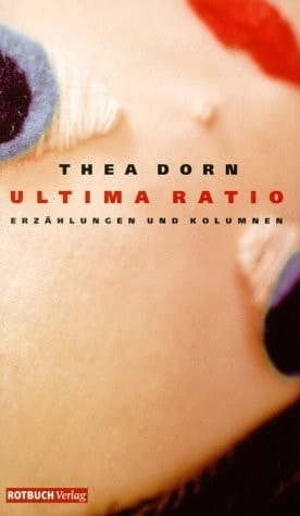 Ultima Ratio. Kurzgeschichten und Kolumnen.