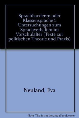 Sprachbarrieren oder Klassensprache?: Untersuchungen z. Sprachverhalten im Vorschulalter (Texte zur politischen Theorie und Praxis) (German Edition)
