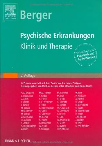 Psychische Erkrankungen Klinik und Therapie ; unter systematischer Berücksichtigung von Übersichtsarbeiten der Cochrane-Collaboration und des Centre for Reviews and Dissemination ; mit 296 Tabellen