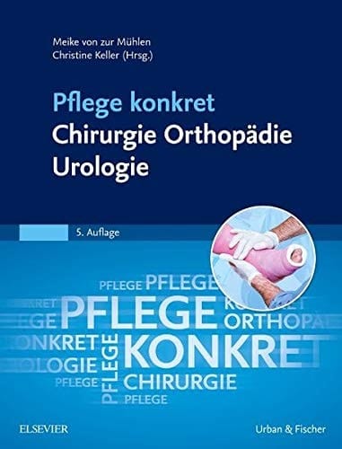 Chirurgie, Orthopädie, Urologie Lehrbuch für Pflegeberufe