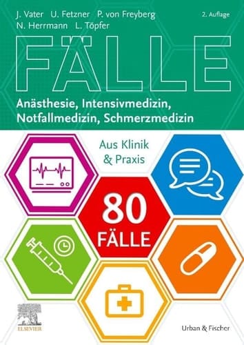 80 Fälle Anästhesie, Intensivmedizin, Notfallmedizin, Schmerzmedizin aus Klinik & Praxis