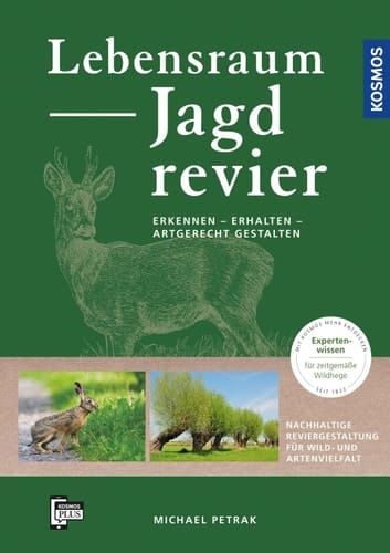 Lebensraum Jagdrevier erkennen - erhalten - artgerecht gestalten