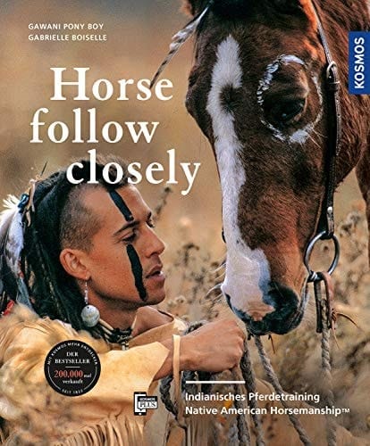 Horse, Follow Closely indianisches Pferdetraining - Native American Horsemanship