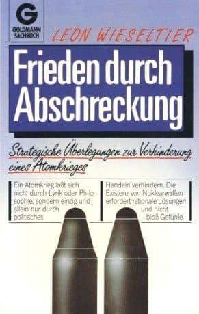 Frieden durch Abschreckung strateg. Überlegungen zur Verhinderung e. Atomkrieges