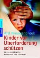 Kinder vor Überforderung schützen - Versagensängste erkennen und abbauen